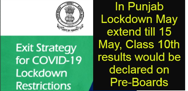 Pb Lockdown May exceed to 15 May, Class 10th result to be declared on Pre-Boards