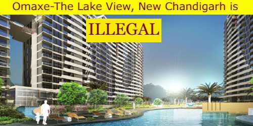 Omaxe New Chandigarh Lake View ILLEGAL